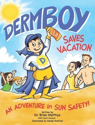 Brian Matthys, Scott Emmons - Dermboy Saves Vacation, Inbunden