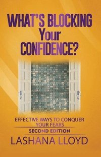 bokomslag What's Blocking Your Confidence?: Effective Ways to Conquer Your Fears