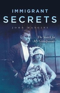 bokomslag Immigrant Secrets: The Search for My Grandparents