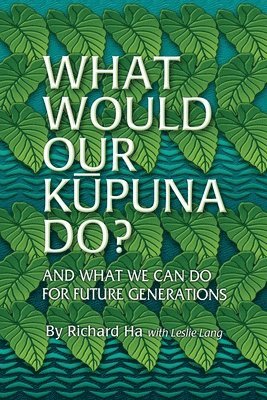 bokomslag What Would Our Kupuna Do?