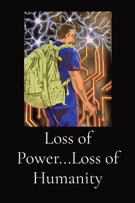 Loss of Power...Loss of Humanity 1