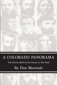 bokomslag A Colorado Panorama: The Stories Behind the Faces on the Wall