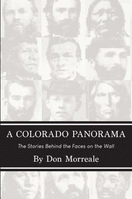 A Colorado Panorama: The Stories Behind the Faces on the Wall 1