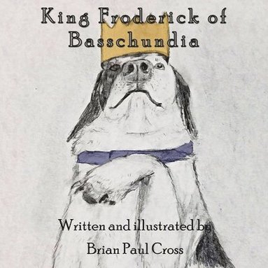 bokomslag King Froderick of Basschundia