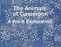 bokomslag The Animals of Cameroon A Pre-K Exploration