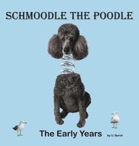 bokomslag Schmoodle the Poodle - The Early Years