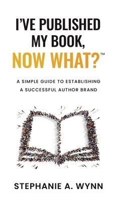 I've Published My Book, Now What? 1