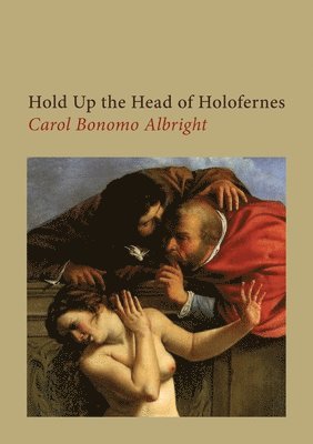 Carol Bonomo Albright, Bonomo Albright, Carol - Hold Up the Head of Holofernes, Häftad