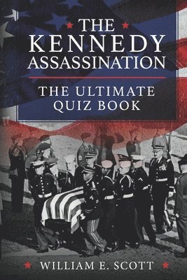 William E Scott, William E. Scott - Kennedy Assassination, Häftad