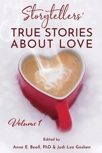 bokomslag Storytellers' True Stories About Love Vol 1