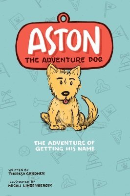 Aston The Adventure Dog &quot;The Adventure of Getting His Name&quot; 1