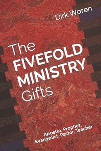bokomslag The FIVEFOLD MINISTRY Gifts