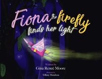 bokomslag Fiona the Firefly Finds Her Light