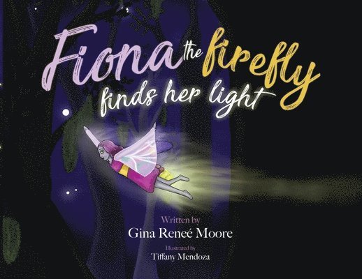Gina Renee Moore - Fiona the Firefly Finds Her Light, Häftad