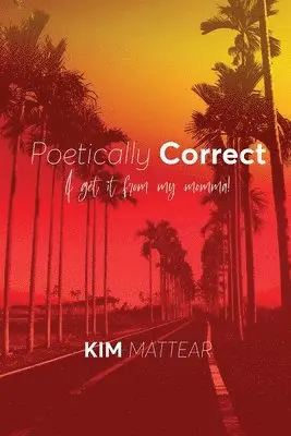 Kim Mattear - Poetically Correct I Get It From My Momma, Häftad. Tillgänglighet: Lägg i varukorg