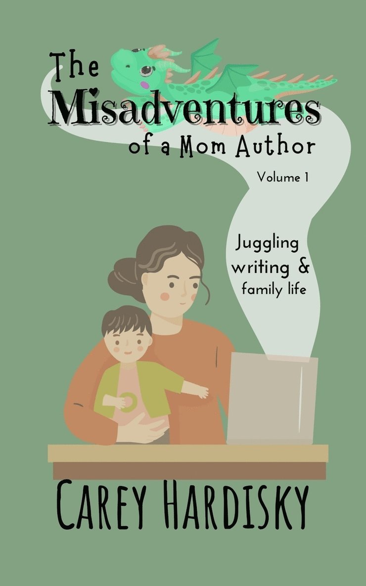 The Misadventures of a Mom Author 1