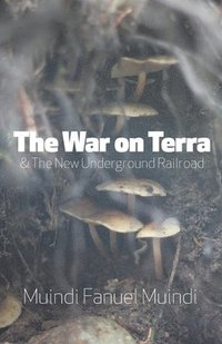bokomslag The War on Terra and the New Underground Railroad