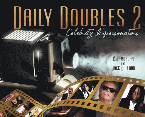 C. J. Morgan, Jack Bullard - Daily Doubles 2: Celebrity Impersonators, Inbunden
