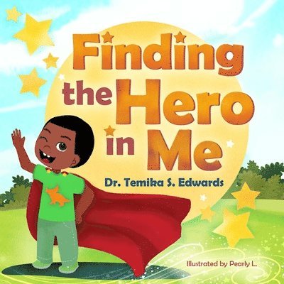 Temika S Edwards, Temika S. Edwards, S. Edwards, Temika - Finding the Hero in Me, Häftad