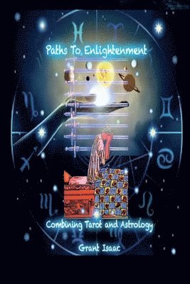 Paths To Enlightenment, Combining Tarot And Astrology 1