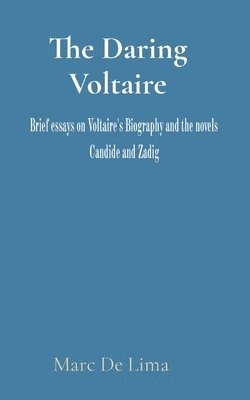 The Daring Voltaire: Candide is a masterpiece and a classic. Zadig is a charismatic figure; and the progenitor of the modern Detective. 1