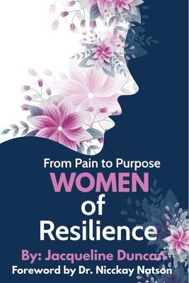 bokomslag From Pain to Purpose Women of Resilience