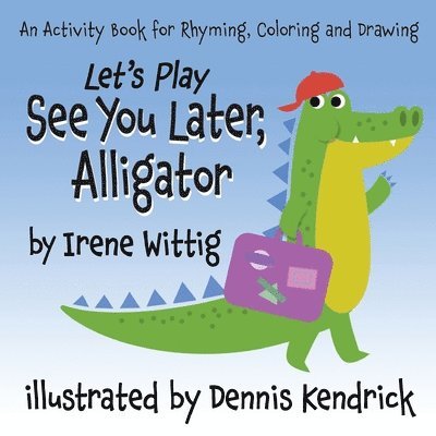 Let's Play See You Later, Alligator 1