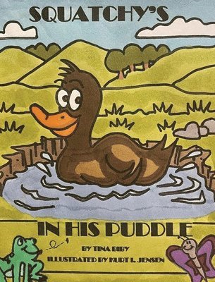 Tina Biby - Squatchy's In His Puddle, Inbunden
