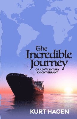 Kurt Hagen - Incredible Journey of a 20th Century Knight-Errant, Häftad