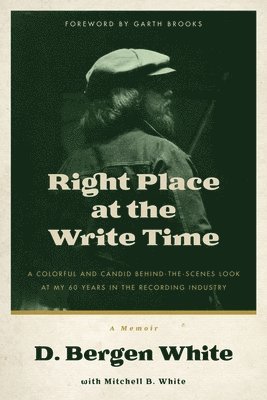 D Bergen White, Mitchell B White, D. Bergen White, Mitchell B. White, D. Bergen, White, B White, Mitchell - Right Place at the Write Time, Häftad