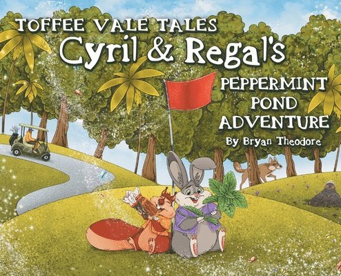 Bryan Theodore, Bryan, Theodore - Toffee Vale Tales, Inbunden