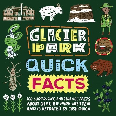 Josh Quick, Josh, Quick - Glacier Park Quick Facts, Häftad