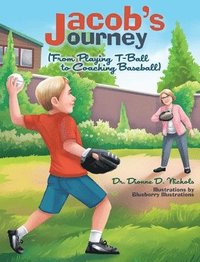 bokomslag Jacob's Journey (From Playing T-Ball to Coaching Baseball)