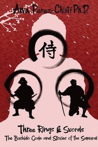 bokomslag Three Rings and Swords-The Bushido Code and Stories of the Samurai