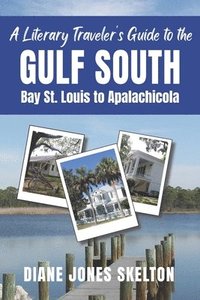 bokomslag A Literary Traveler's Guide to the Gulf South