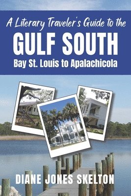 A Literary Traveler's Guide to the Gulf South 1