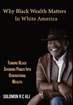 Why Black Wealth Matters in White America 1