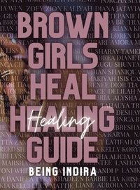 bokomslag Brown Girls Heal Healing Guide