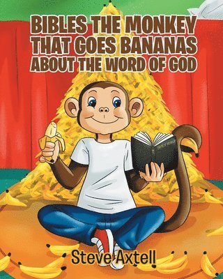 bokomslag Bibles the Monkey That Goes Bananas about the Word of God