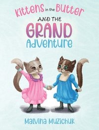 bokomslag Kittens in the Butter and the Grand Adventure