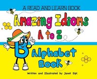 bokomslag Amazing Idioms A to Z, Alphabet Book