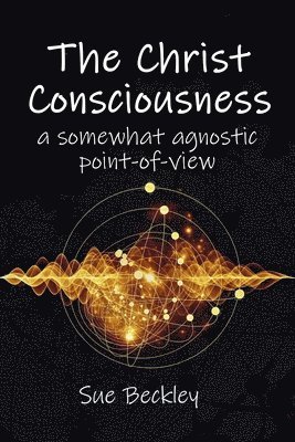 Sue Beckley - Christ Consciousness, Häftad