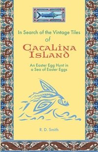 bokomslag In Search of the Vintage Tiles of Catalina Island