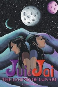 bokomslag Jui & Jai and The Legend of Lunari