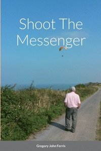 bokomslag Shoot The Messenger