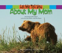 bokomslag Let Me Tell You about My Mom: (A Grow-With-Me Book for Babies to Early Grade School)