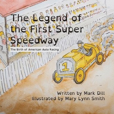 bokomslag The Legend of the First Super Speedway