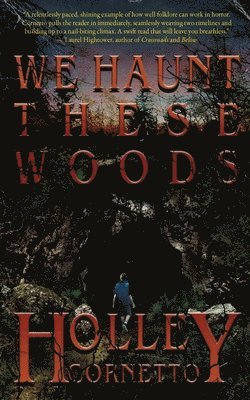 Holley Cornetto - We Haunt These Woods, Häftad