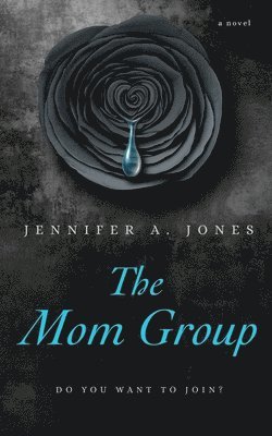 Jennifer A Jones - Mom Group, Häftad