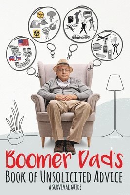 bokomslag Boomer Dad's Book of Unsolicited Advice